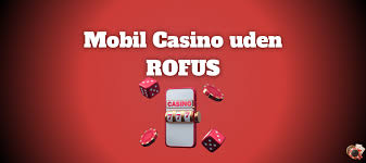 Casino Uden ROFUS Liste Fordele og Ulemper Casino Uden ROFUS Liste Fordele og Ulemper